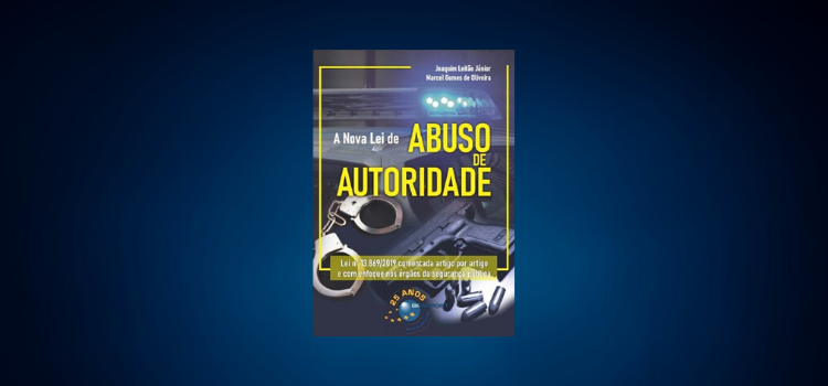 Delegados de Polícia de Mato Grosso lançam livro “A nova Lei de Abuso de Autoridade”