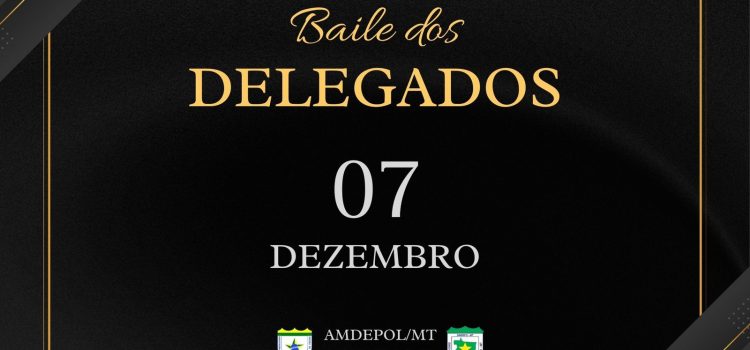 BAILE DOS DELEGADOS